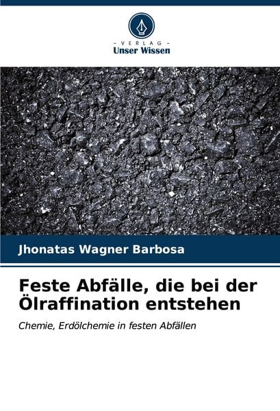 Produktbild: Feste Abf&auml;lle, die bei der &Ouml;lraffination entstehen