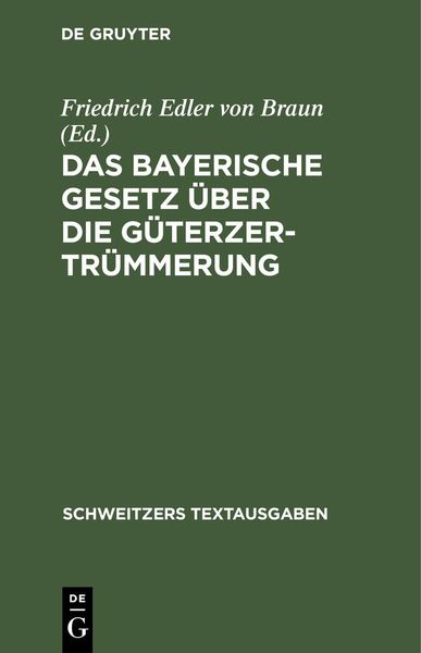 Produktbild: Das Bayerische Gesetz &uuml;ber die G&uuml;terzertr&uuml;mmerung