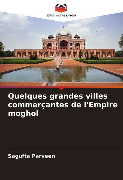Produktbild: Quelques grandes villes commer&ccedil;antes de l'Empire moghol
