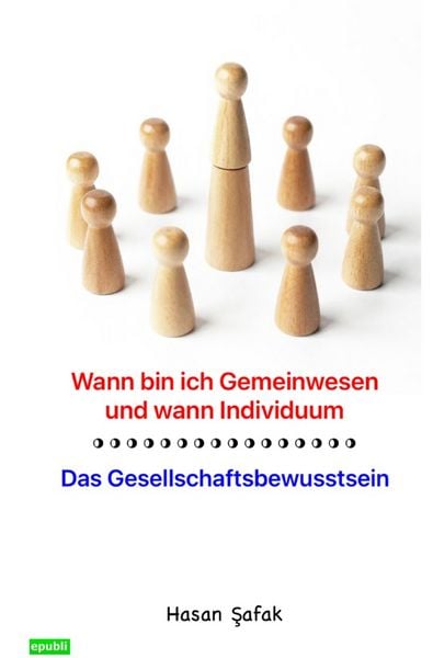 Produktbild: Wann bin ich Gemeinwesen und wann Individuum - Das Gesellschaftsbewusstsein