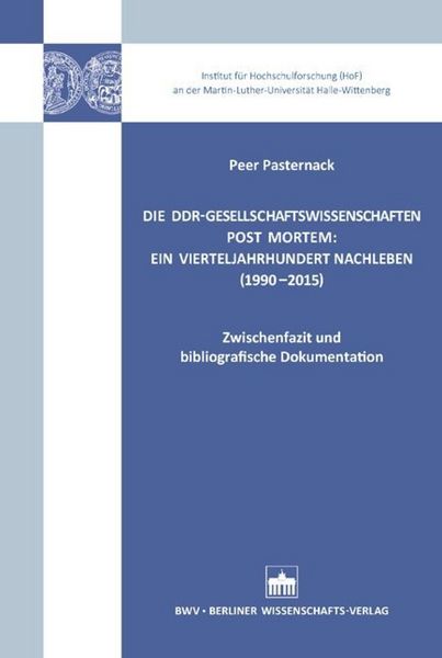 Produktbild: Die DDR-Gesellschaftswissenschaften post mortem: Ein Vierteljahrhundert Nachleben (1990-2015)