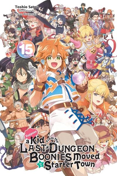 Produktbild: Suppose a Kid from the Last Dungeon Boonies Moved to a Starter Town, Vol. 15 (light novel)
