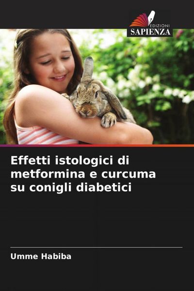 Produktbild: Effetti istologici di metformina e curcuma su conigli diabetici