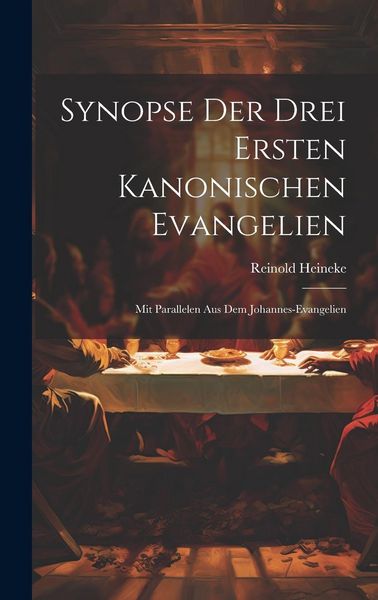 Produktbild: Synopse Der Drei Ersten Kanonischen Evangelien: Mit Parallelen Aus Dem Johannes-Evangelien