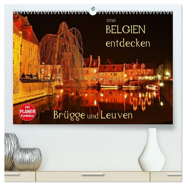 Belgien entdecken - Brügge und Leuven (hochwertiger Premium Wandkalender 2026 DIN A2 quer), Kunstdruck in Hochglanz