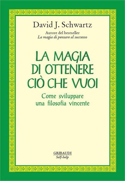 Produktbild: La magia di ottenere ci&ograve; che vuoi. Come sviluppare una filosofia vincente
