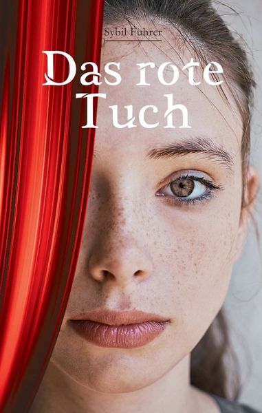 Das rote Tuch, Taschenbuch von Sybil Fuhrer, Tredition, 9783347316843