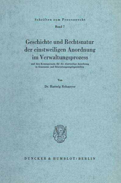Geschichte und Rechtsnatur der einstweiligen Anordnung im Verwaltungsprozess, Taschenbuch von Hartwig Rohmeyer, Duncker & Humblot, 9783428012558