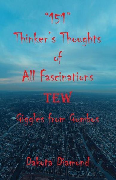 Produktbild: 151 Thinker's Thoughts of All Fascinations Tew - Giggles from Gumbos
