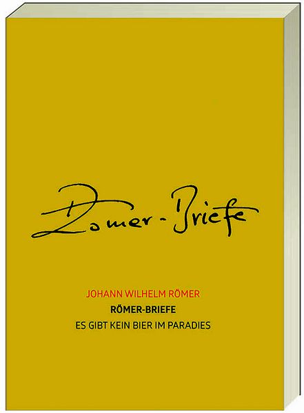 Produktbild: R&ouml;mer-Briefe &ndash; Es gibt kein Bier im Paradies