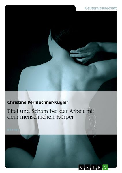 Produktbild: Ekel und Scham bei der Arbeit mit dem menschlichen K&ouml;rper