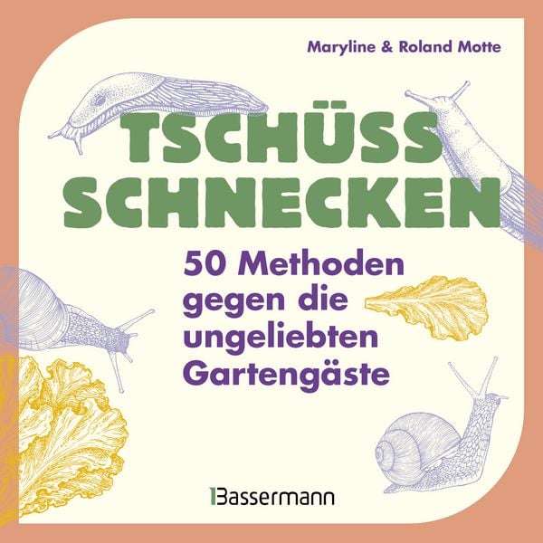 Produktbild: Tsch&uuml;ss, Schnecken - 50 Methoden gegen die ungeliebten Garteng&auml;ste