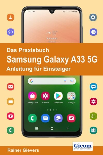 Produktbild: Das Praxisbuch Samsung Galaxy A33 5G - Anleitung f&uuml;r Einsteiger