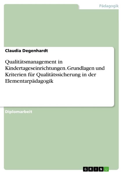 Qualitätsmanagement in Kindertageseinrichtungen. Grundlagen und Kriterien für Qualitätssicherung in der Elementarpädagogik, Taschenbuch von Claudia