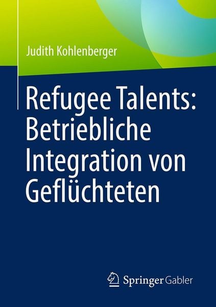 Produktbild: Refugee Talents: Betriebliche Integration von Gefl&uuml;chteten