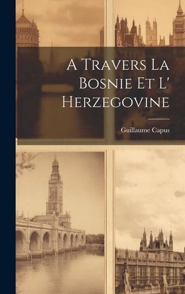 Produktbild: A Travers La Bosnie Et L' Herzegovine