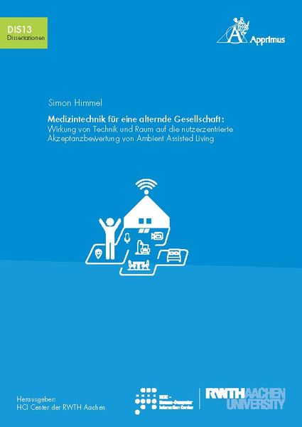 Medizintechnik für eine alternde Gesellschaft: Wirkung von Technik und Raum auf die nutzerzentrierte Akzeptanzbewertung von Ambient Assisted Living,