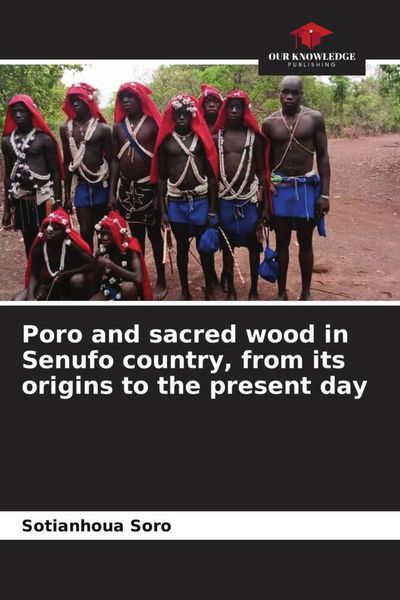 Produktbild: Poro and sacred wood in Senufo country, from its origins to the present day