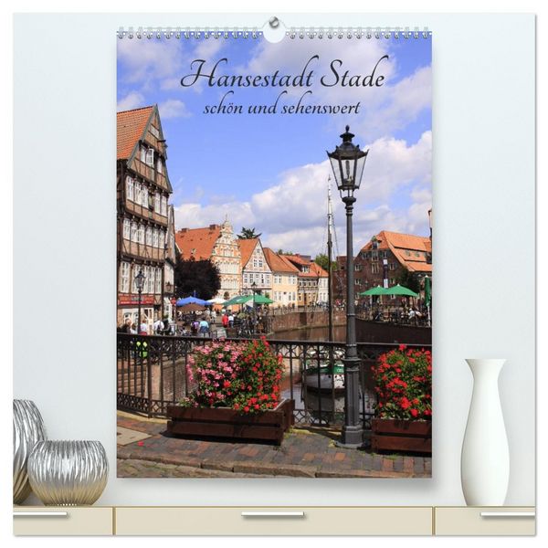 Produktbild: Hansestadt Stade - sch&ouml;n und sehenswert (hochwertiger Premium Wandkalender 2026 DIN A2 hoch), Kunstdruck in Hochglanz