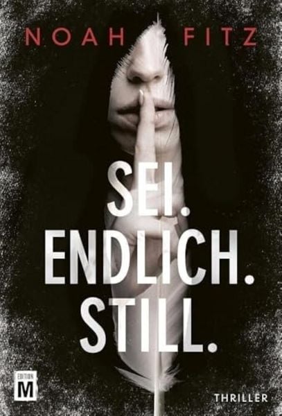 Sei. Endlich. Still., Taschenbuch von Noah Fitz, Edition M, 978-2-496-70315-3