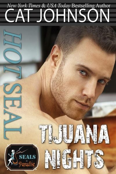 Produktbild: Hot SEAL, Tijuana Nights (SEALs in Paradise)