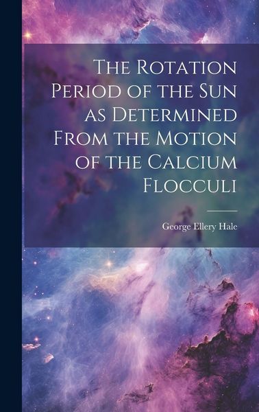 Produktbild: The Rotation Period of the sun as Determined From the Motion of the Calcium Flocculi