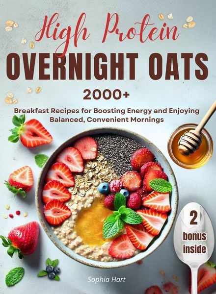 Produktbild: High Protein Overnight Oats: 2000+ breakfasts with easy, protein-packed recipes for balanced, stress-free mornings and long-lasting energy