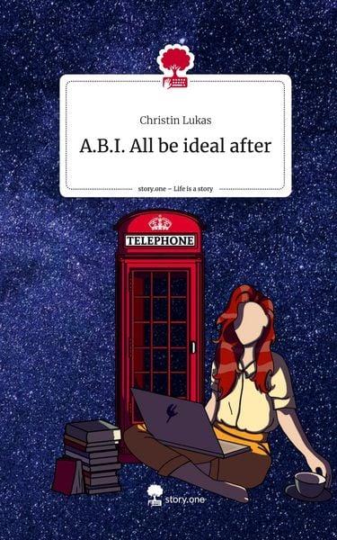 Produktbild: A.B.I. All be ideal after. Life is a Story - story.one