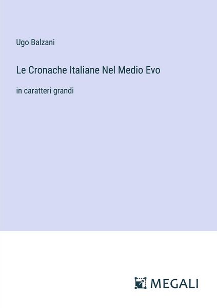 Produktbild: Le Cronache Italiane Nel Medio Evo