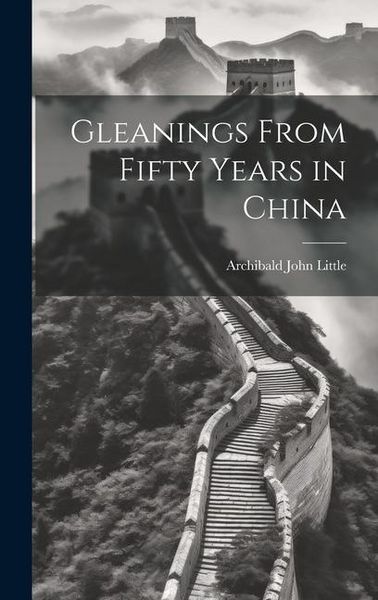 Produktbild: Gleanings From Fifty Years in China