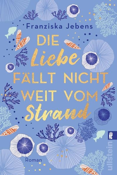 Die Liebe fällt nicht weit vom Strand, Taschenbuch von Franziska Jebens, Ullstein Taschenbuch