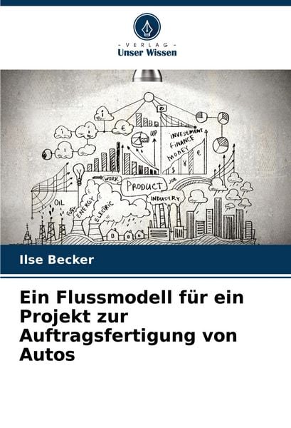 Produktbild: Ein Flussmodell f&uuml;r ein Projekt zur Auftragsfertigung von Autos