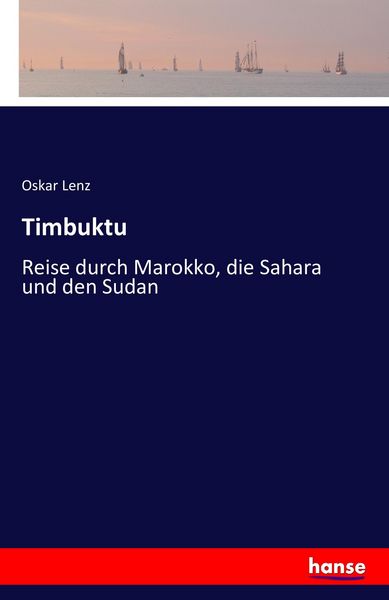 Timbuktu, Taschenbuch von Oskar Lenz, Hansebooks, 9783742873415