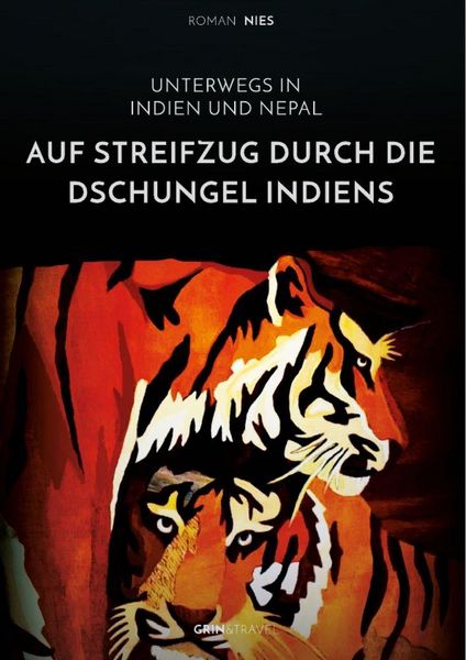 Produktbild: Auf Streifzug durch die Dschungel Indiens. Unterwegs in Indien und Nepal