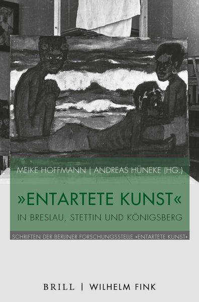 Produktbild: "Entartete Kunst" in Breslau, Stettin und K&ouml;nigsberg