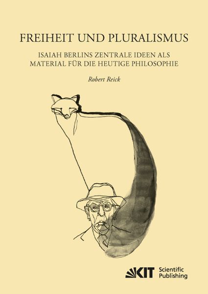 Produktbild: Freiheit und Pluralismus: Isaiah Berlins zentrale Ideen als Material f&uuml;r die heutige Philosophie
