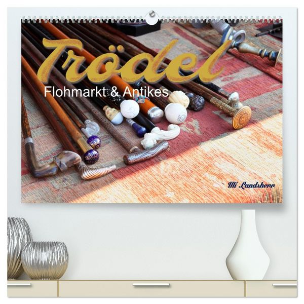 Produktbild: Tr&ouml;del, Flohmarkt & Antikes (hochwertiger Premium Wandkalender 2026 DIN A2 quer), Kunstdruck in Hochglanz