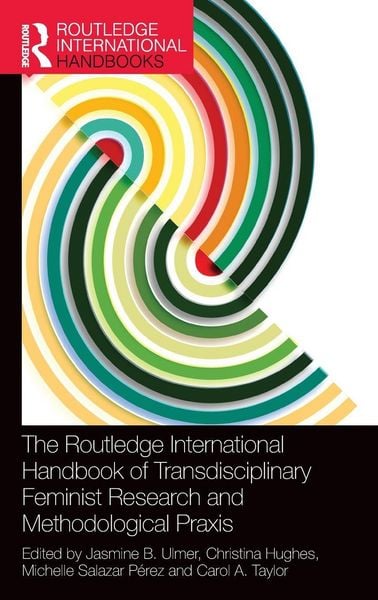 Produktbild: The Routledge International Handbook of Transdisciplinary Feminist Research and Methodological Praxis
