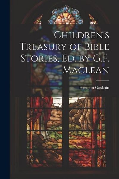 Produktbild: Children's Treasury of Bible Stories, Ed. by G.F. Maclean