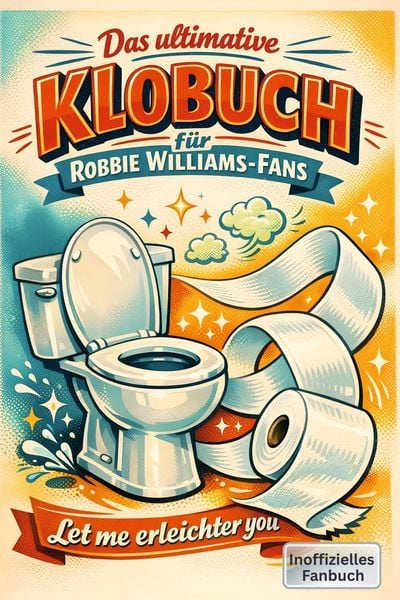 Produktbild: Das ultimative Klobuch f&uuml;r Robbie Williams-Fans