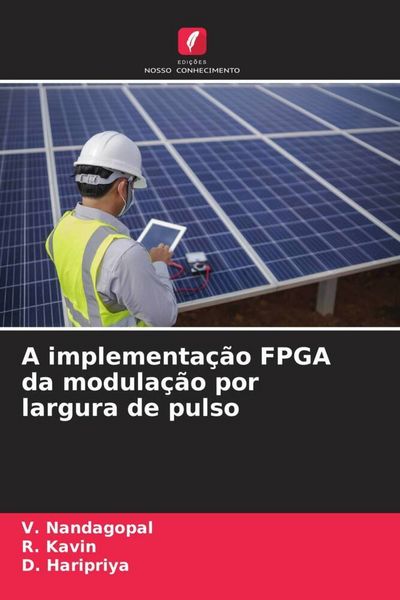 Produktbild: A implementa&ccedil;&atilde;o FPGA da modula&ccedil;&atilde;o por largura de pulso