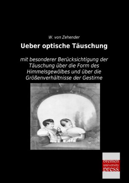 Ueber optische Täuschung, Taschenbuch von W. Zehender, Bremen University Press, 9783955628840