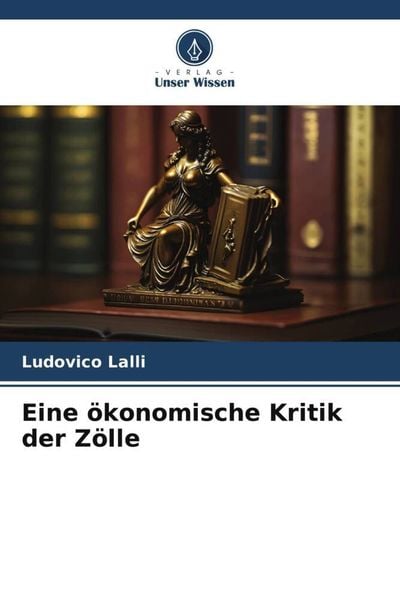 Produktbild: Eine &ouml;konomische Kritik der Z&ouml;lle