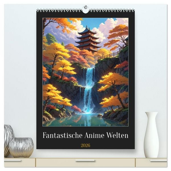 Produktbild: Fantastische Anime Welten (hochwertiger Premium Wandkalender 2026 DIN A2 hoch), Kunstdruck in Hochglanz
