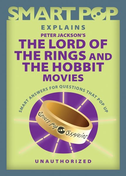 Produktbild: Smart Pop Explains Peter Jackson's the Lord of the Rings and the Hobbit Movies