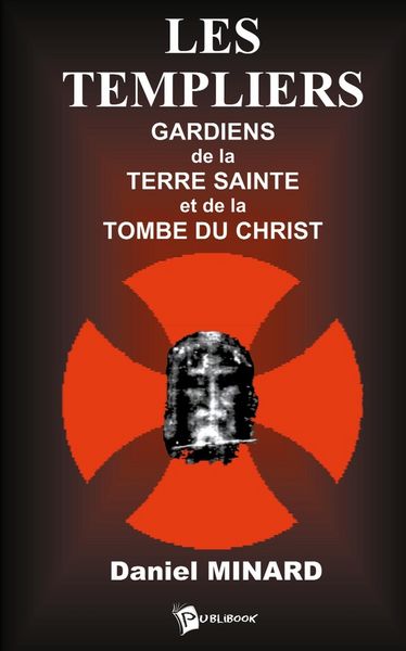 Produktbild: Les Templiers Gardiens de la Terre Sainte et de la Tombe du Christ
