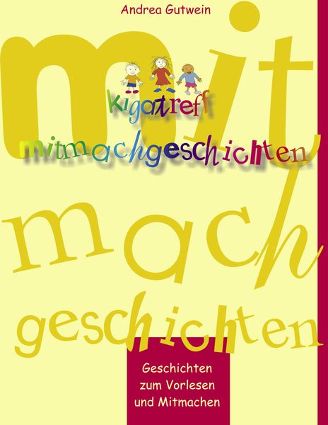 Kigatreff-Mitmachgeschichten, Taschenbuch von Andrea Gutwein, BoD – Books on Demand, 9783833497346