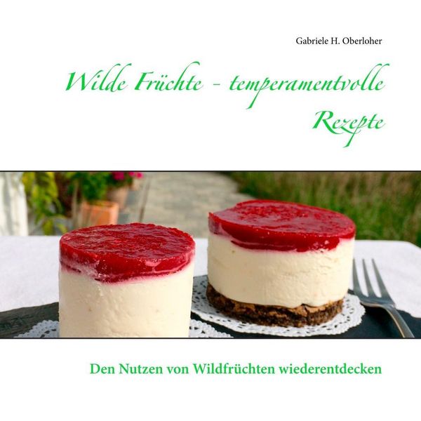 Produktbild: Wilde Fr&uuml;chte - temperamentvolle Rezepte