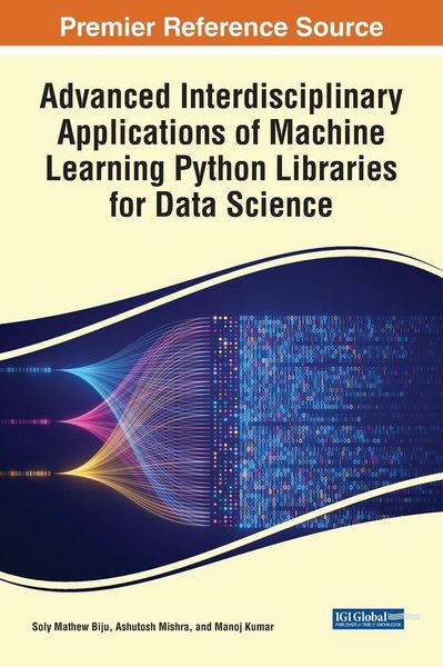 Produktbild: Advanced Interdisciplinary Applications of Machine Learning Python Libraries for Data Science