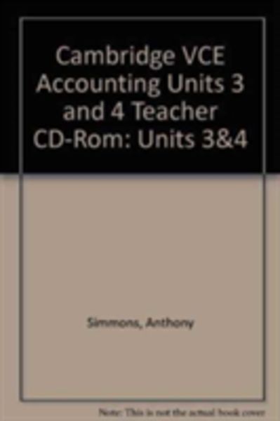 Cambridge Vce Accounting Units 3 and 4 Teacher CD-ROM